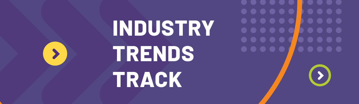 Industry Trends Track