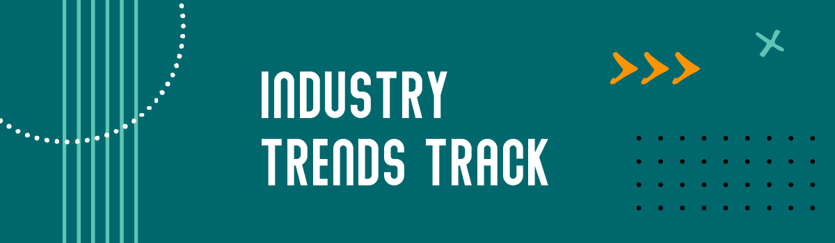 Industry Trends Track Agenda